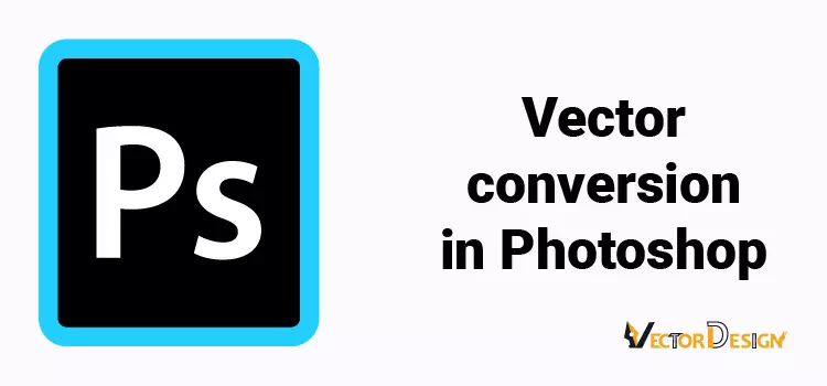 Vector conversion in Photoshop- vector design us, inc.