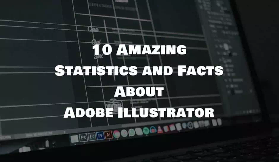 10 Amazing Statistics and Facts About Adobe Illustrator