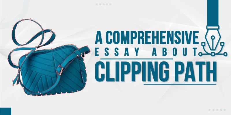 A Comprehensive Essay about Clipping Path