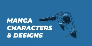 Manga Characters & Designs