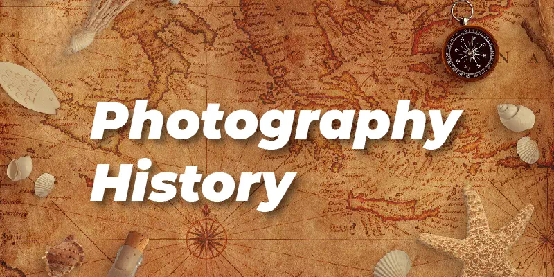 The History of Photography and How It Has Digitally Changed the World