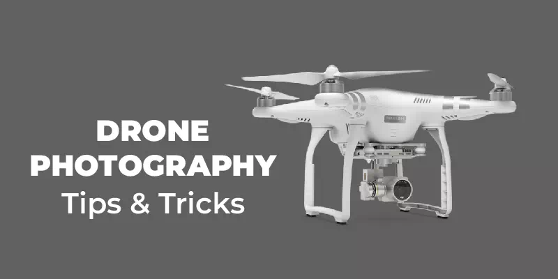Drone Photography tips and tricks