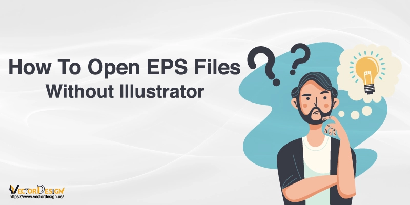 How To Open EPS Files Without Illustrator