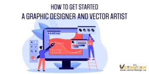 How to Get Started as a Graphic Designer and Vector Artist