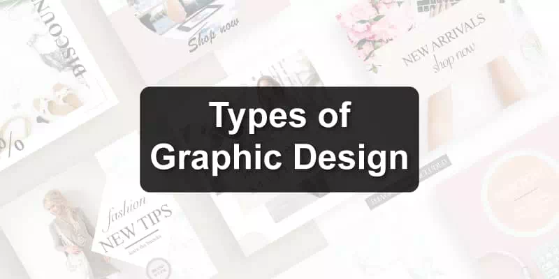 Discovering Top 10 Types of Graphic Design for Professionals