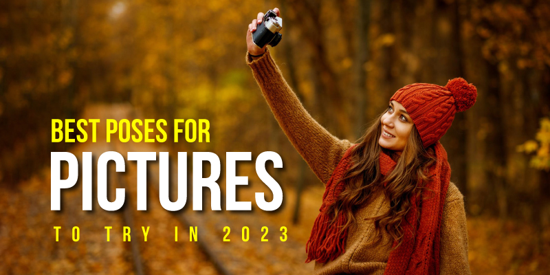 Best-Poses-for-Pictures-to-Try-in-2023