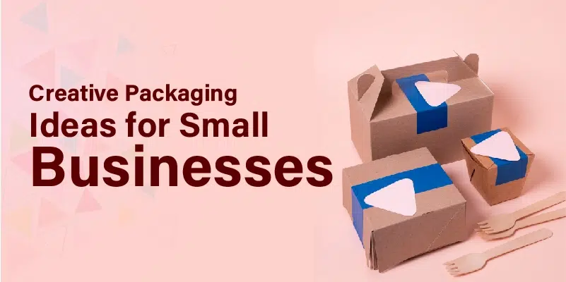Creative Packaging Ideas for Small Businesses