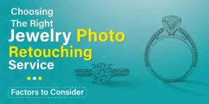 Choosing Right Jewelry Photo Retouching Service