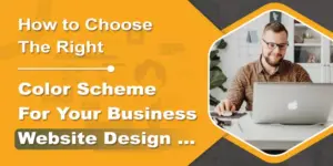 How to Choose the Right Color Scheme for Your Business Website Design