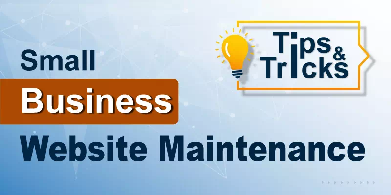 Small Business Website Maintenance Tips and Tricks