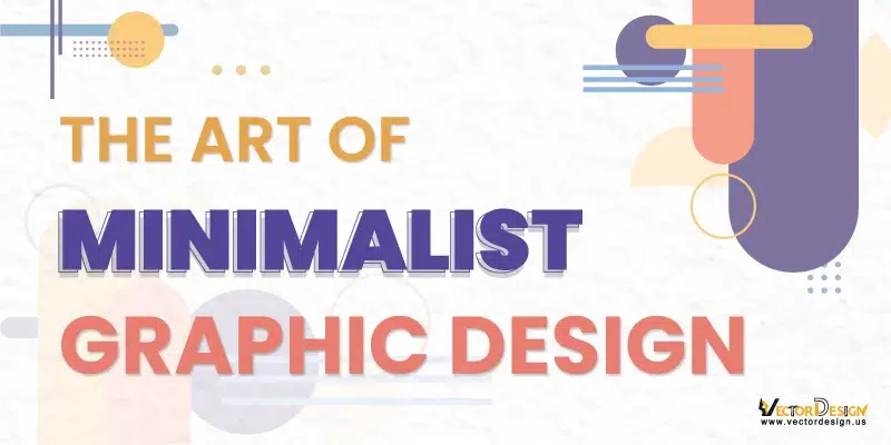 The Art of Minimalist Graphic Design