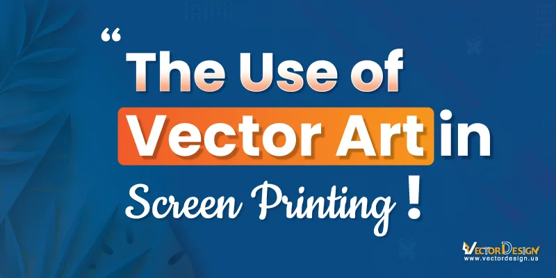 The Use of Vector Art in Screen Printing