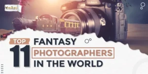 Top 11 Fantasy Photographers in The World