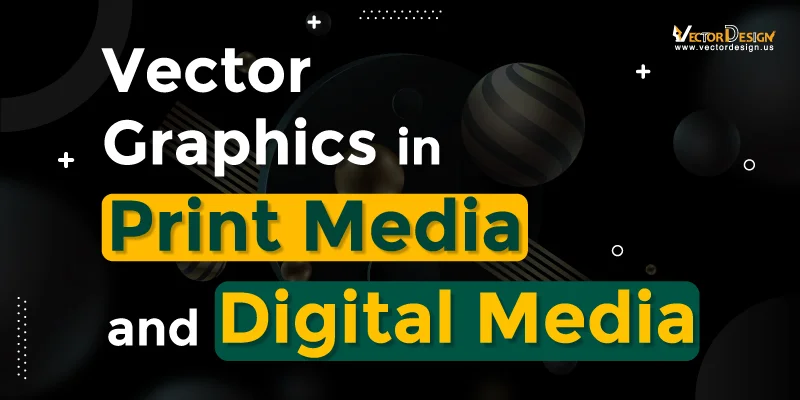 Vector Graphics in Print Media and Digital Media