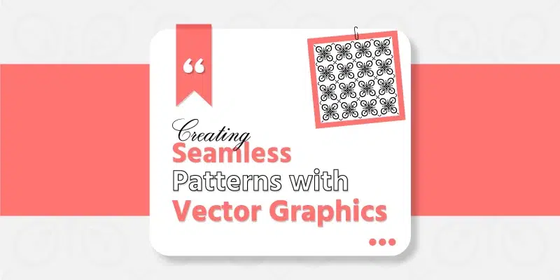 Creating Seamless Patterns with Vector Graphics