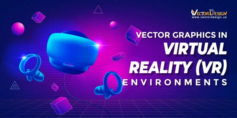 Vector Graphics in Virtual Reality (VR) Environments