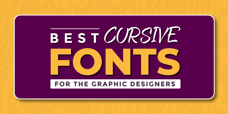 Best Cursive Fonts for Graphic Designers